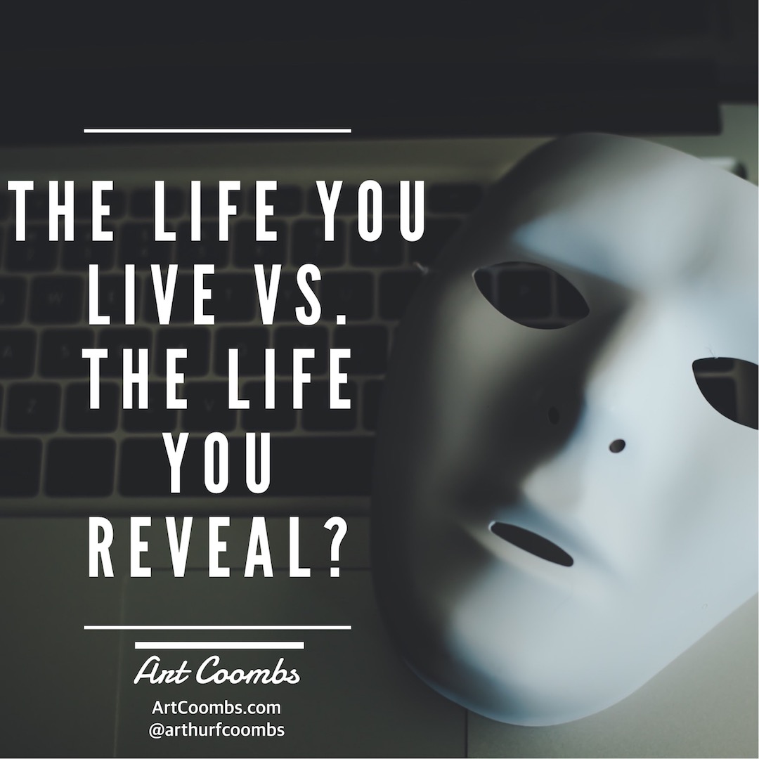 The Life You Live vs The Life You Reveal